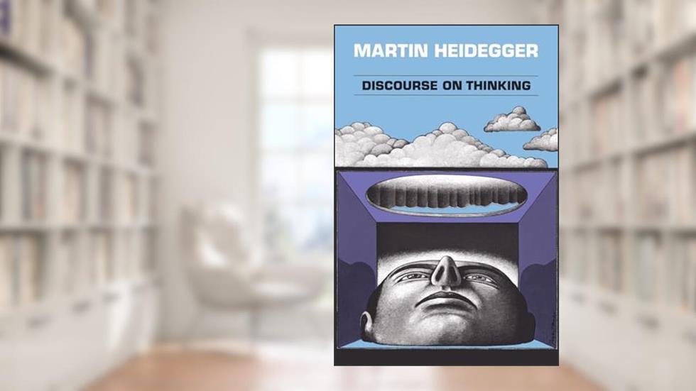 Discourse on Thinking (Torchbooks TB 1459) (Harper Perennial Modern Thought), written by Martin Heidegger