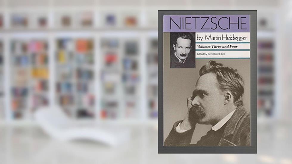 Nietzsche: Vols. 3 and 4 (Vol. 3: The Will to Power as Knowledge and as Metaphysics; Vol. 4: Nihilism), written by Martin Heidegger; David Farrell Krell