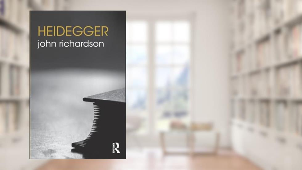 Heidegger (The Routledge Philosophers), written by John Richardson