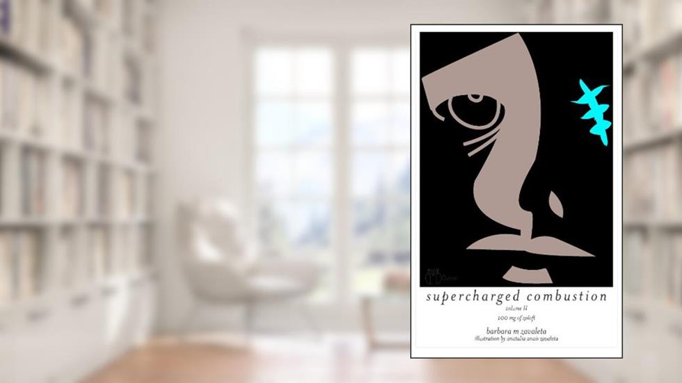 supercharged combustion volume II: 100 mg of zoloft, written by Barbara M Zavaleta