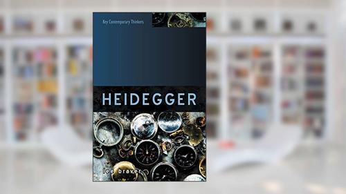 Cover from Heidegger: Thinking of Being (Key Contemporary Thinkers), written by Lee Braver