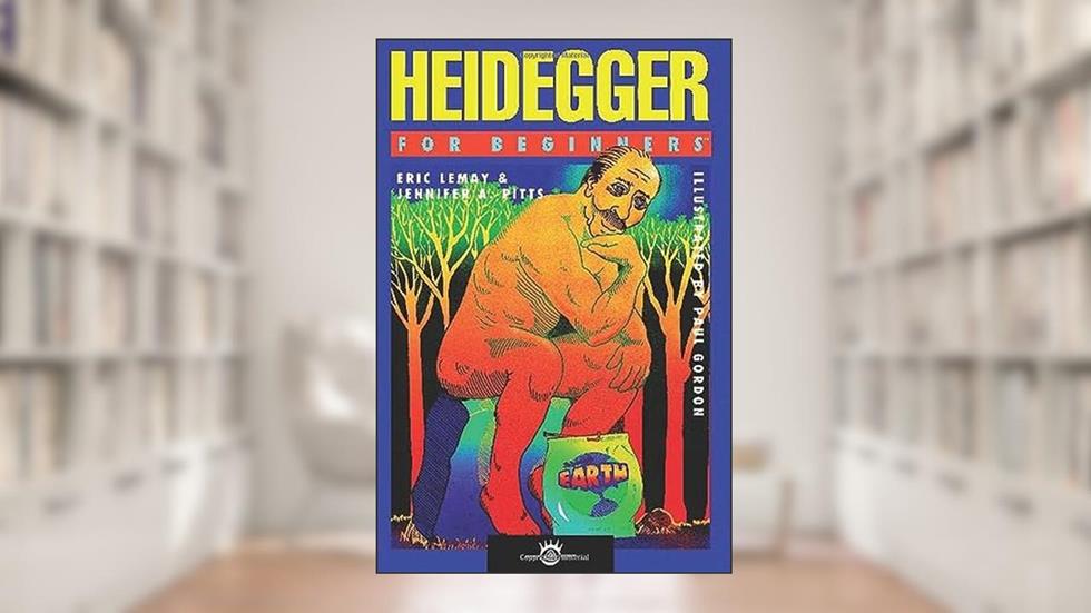 Heidegger For Beginners, written by Eric Lemay; Jennifer A. Pitts