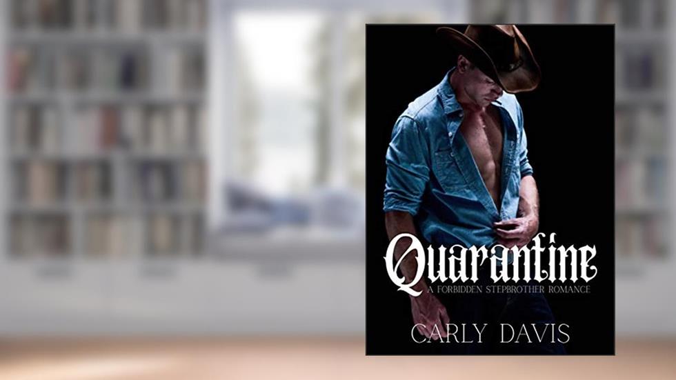 Quarantine, written by Carly Davis; Carla Dailey