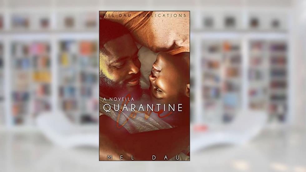 Quarantine Love, written by Mel Dau