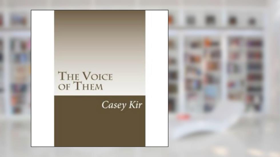 The Voice of Them, written by Casey Kir