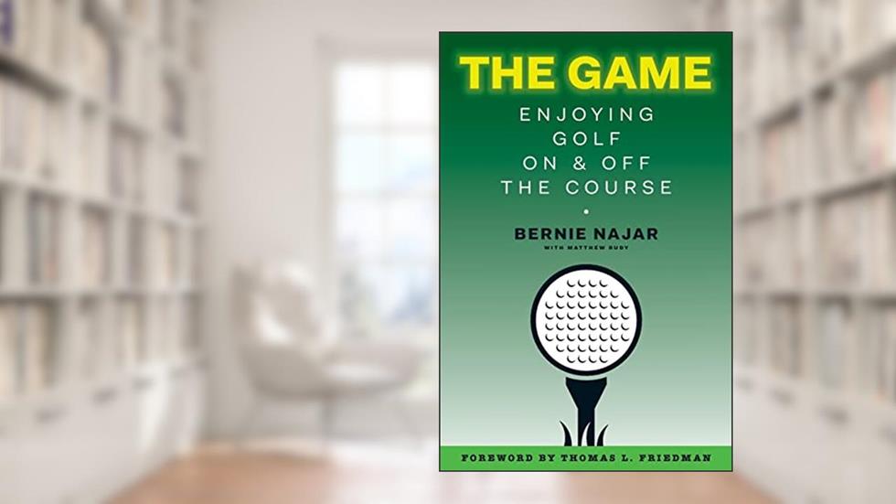 The Game: Enjoying Golf On and Off the Course, written by Bernie Najar; Matthew Rudy; Tim Oliver