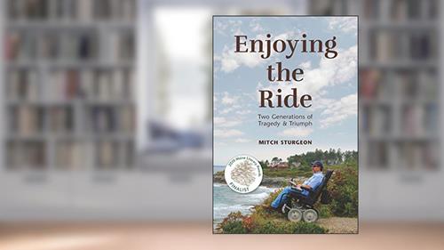 Cover from Enjoying the Ride: Two Generations of Tragedy and Triumph, written by Mitch Sturgeon