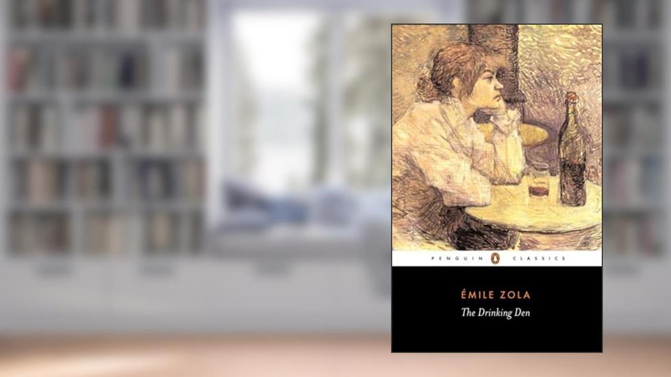 The Drinking Den (Penguin Classics), written by Emile Zola
