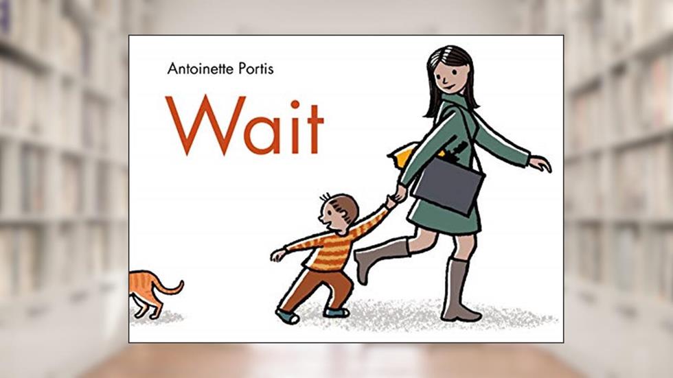 Wait, written by Antoinette Portis