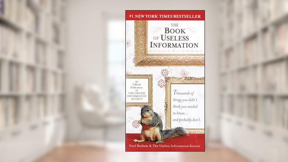 The Book of Useless Information, written by Noel Botham