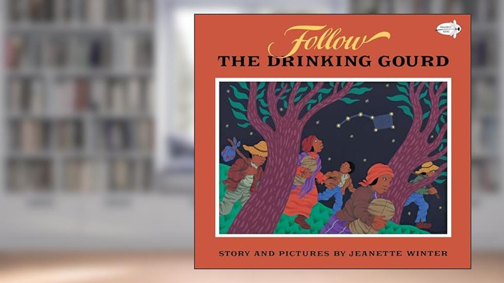 Follow the Drinking Gourd, written by Jeanette Winter