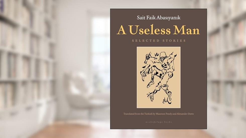 A Useless Man: Selected Stories, written by Sait Faik Abasiyanik