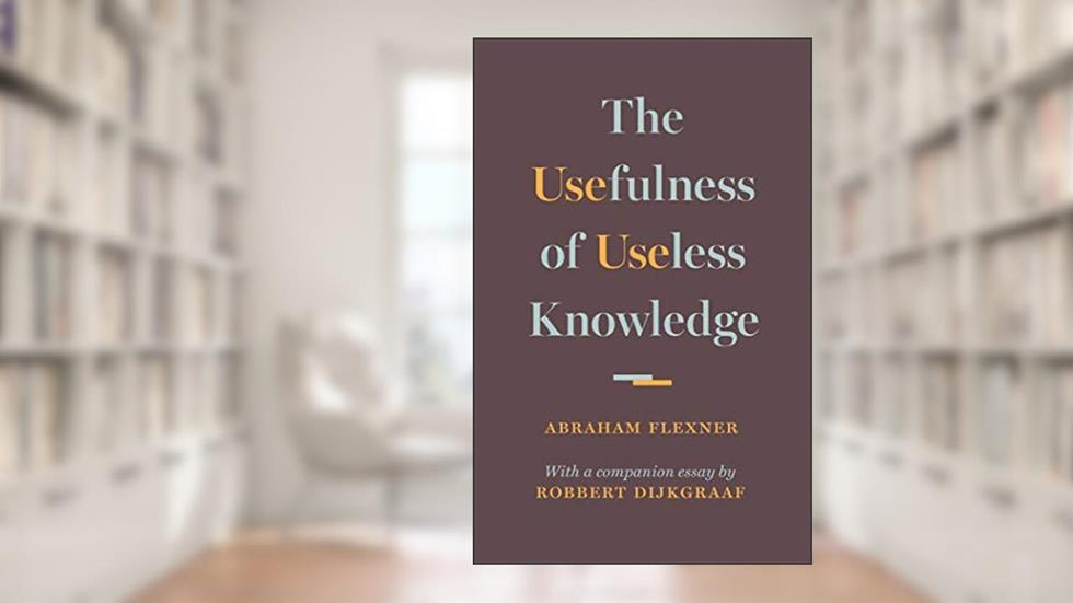 The Usefulness of Useless Knowledge, written by Abraham Flexner