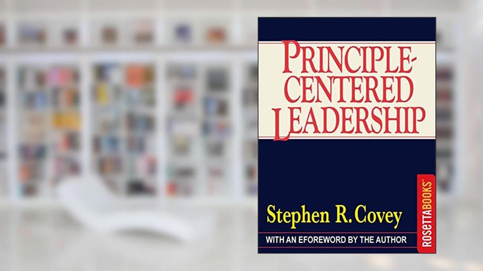 Principle-Centered Leadership, written by Stephen R. Covey