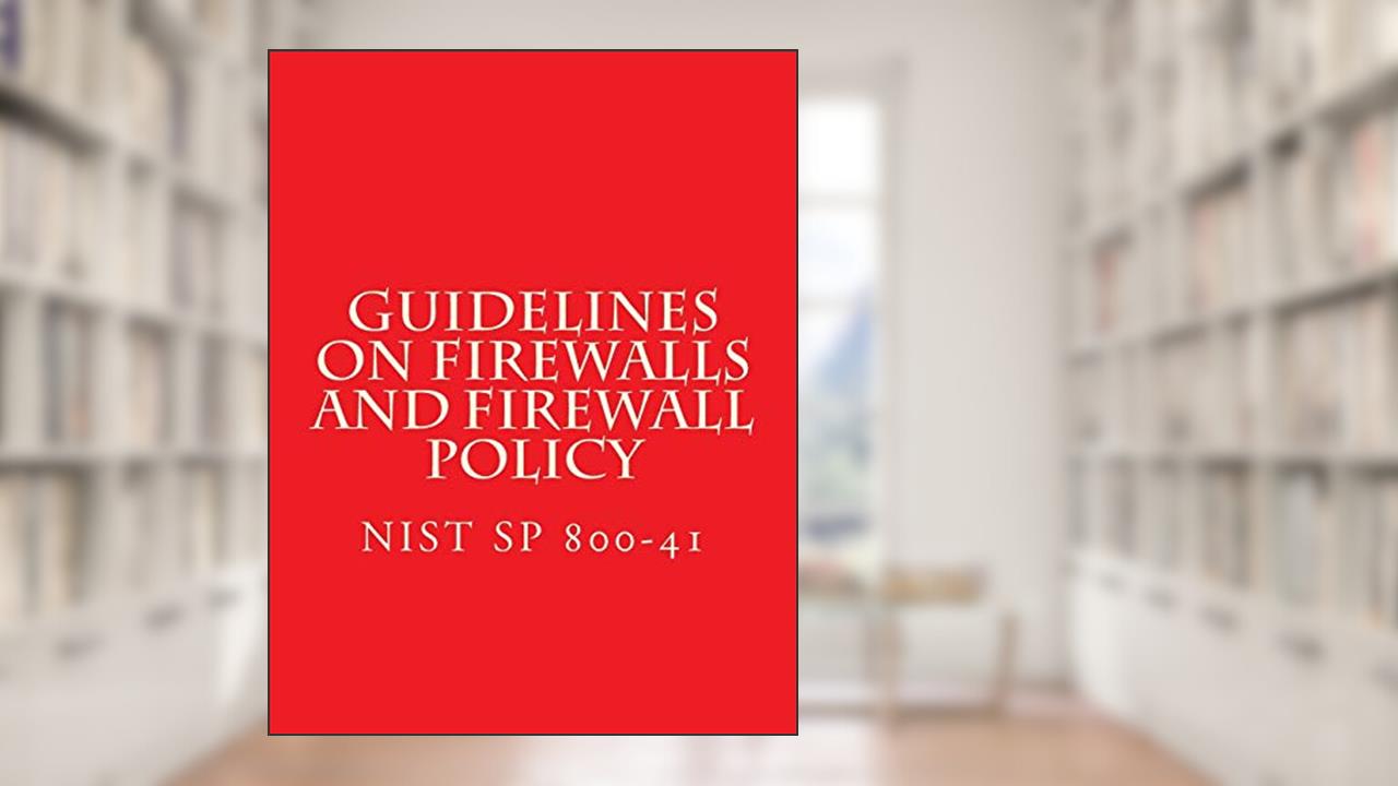 NIST SP 800-41 Guidelines on Firewalls and Firewall Policy: NiST SP 800-41, written by National Institute of Standards and Technology