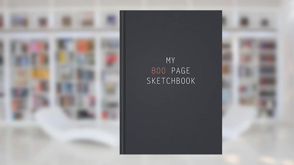 My 800 Page Sketchbook: 800 Page Extra Large Sketchbook (8.27 x 11.69 in), Big Sketch book For Professionals, Students, Artists, Writers and Teachers..., written by Sophie.Ca Publishing