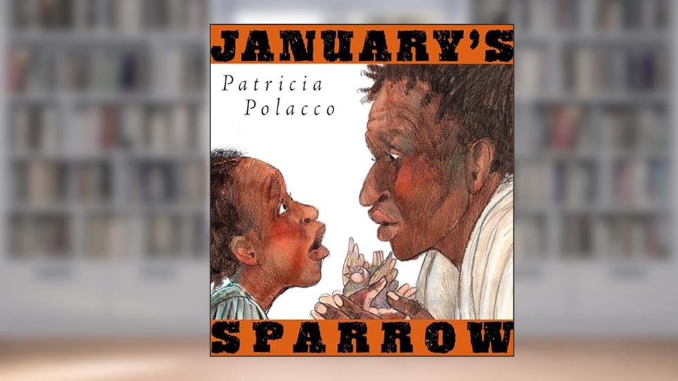 January's Sparrow, written by Patricia Polacco