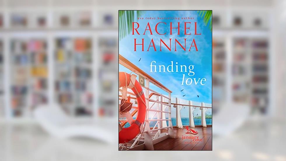 Finding Love (January Cove Book 4), written by Rachel Hanna