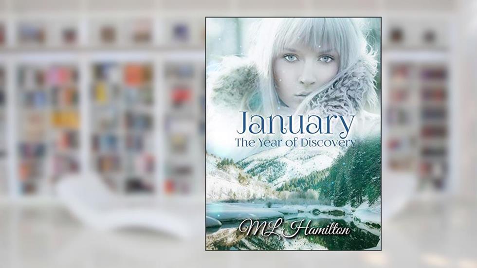 January (The Year of Discovery Book 1), written by M.L. Hamilton