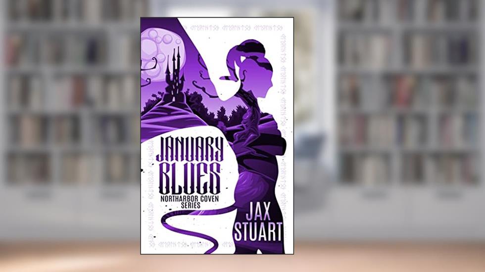 January Blues (Northarbor Coven Book 1), written by Jax Stuart