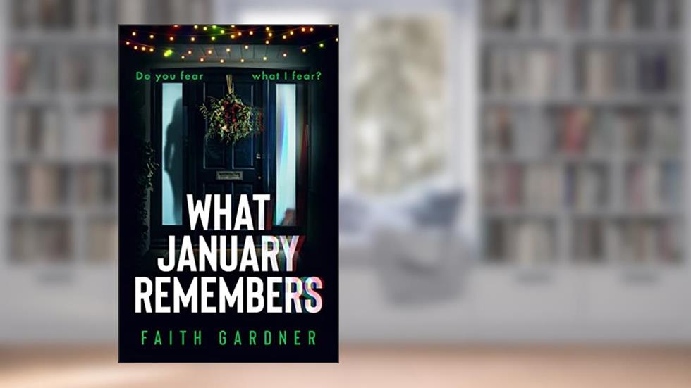 What January Remembers, written by Faith Gardner