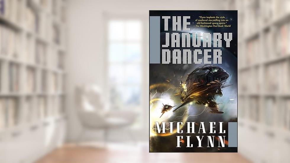 The January Dancer (Spiral Arm Book 1), written by Michael Flynn