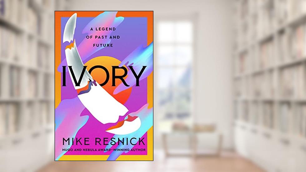 Ivory: A Legend of Past and Future, written by Mike Resnick