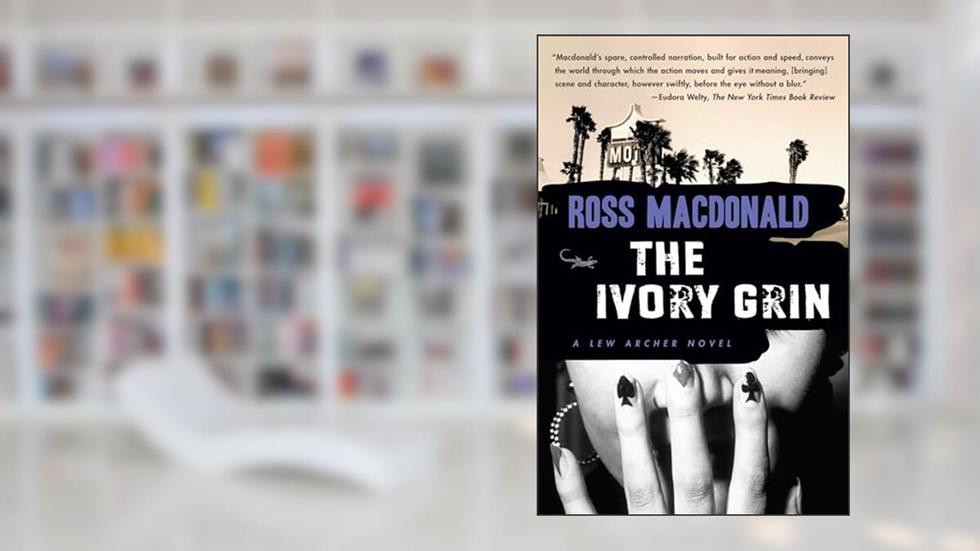 The Ivory Grin (Lew Archer Series), written by Ross Macdonald