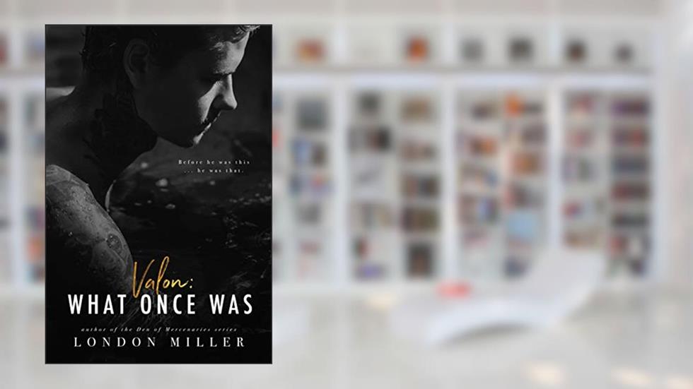 Valon: What Once Was (Volkov Bratva), written by London Miller
