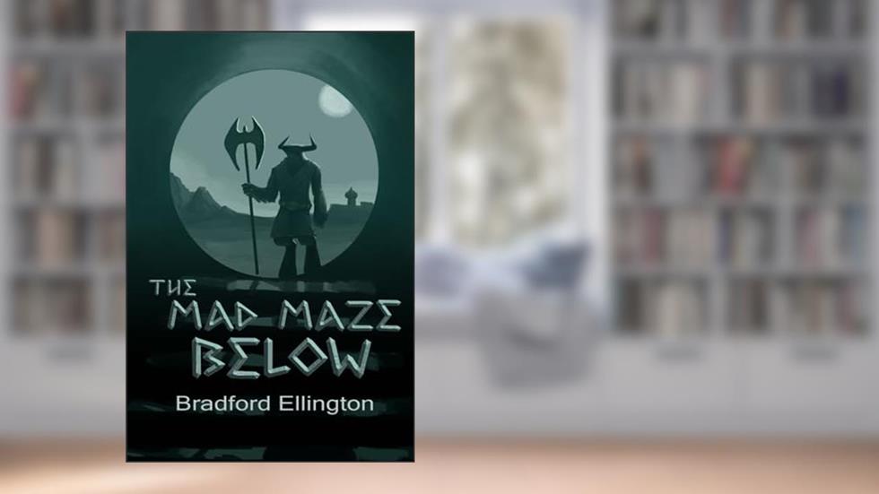 The Mad Maze Below (The Song of Valon), written by Bradford Ellington