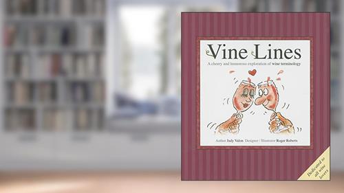 Cover from Vine Lines: A Cheery and Humorous Exploration of Wine Terminology, written by Judy Valon