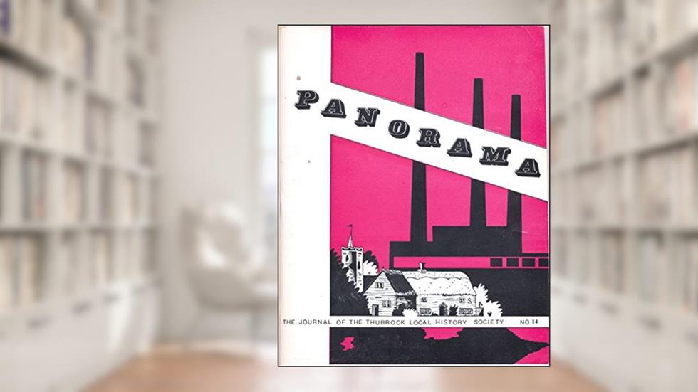 Panorama the Journal of the Thurrock Local History Society Number 14 1971, written by Kilby Duplicating Service