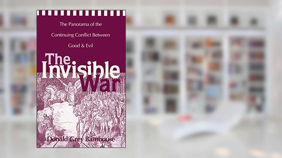 The Invisible War, written by Donald Grey Barnhouse