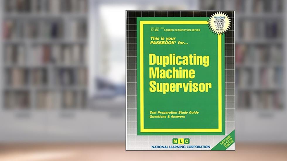 Duplicating Machine Supervisor(Passbooks) (Career Examination Series), written by National Learning Corporation