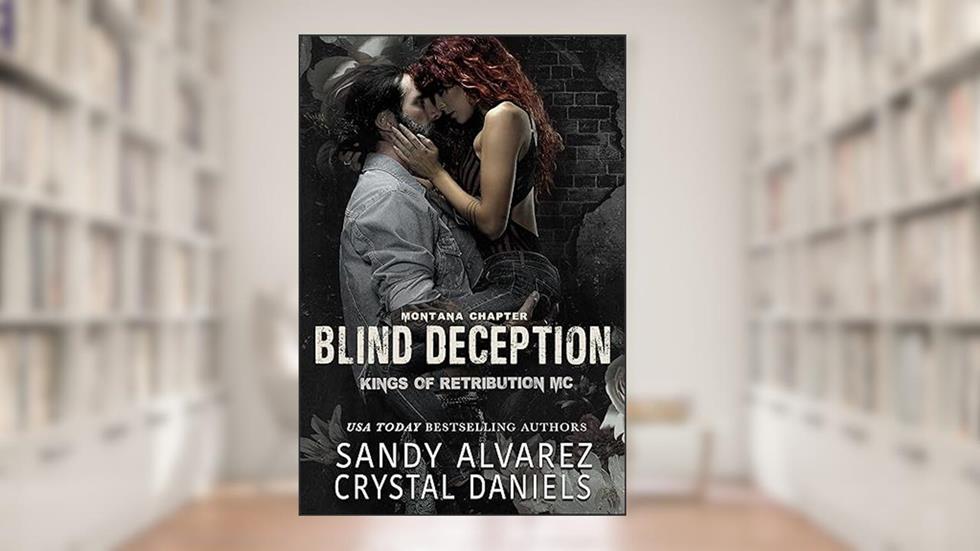 Blind Deception (Kings of Retribution MC Book 8), written by Crystal Daniels; Sandy Alvarez