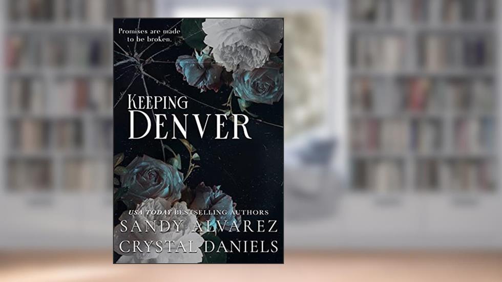 Keeping Denver, written by Crystal Daniels; Sandy Alvarez