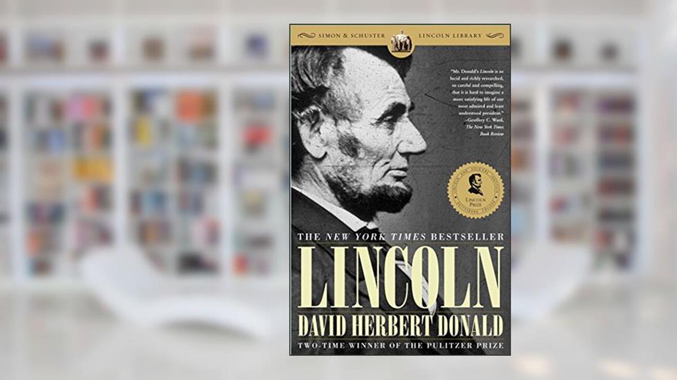Lincoln, written by David Herbert Donald