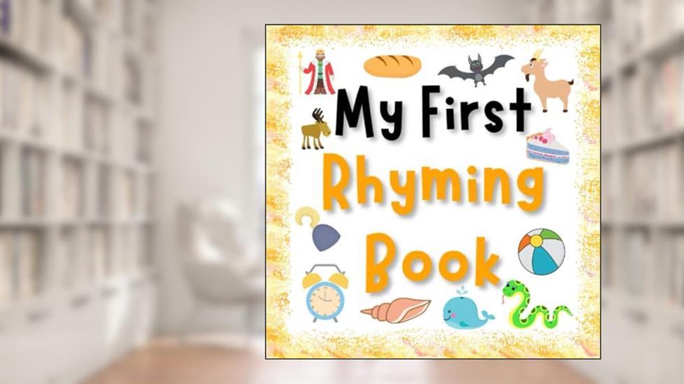 My First Rhyming Book: A Fun Guessing Game For Preschoolers, 3-5 Year Olds, written by Fun Books For Kids; Happy Town Press