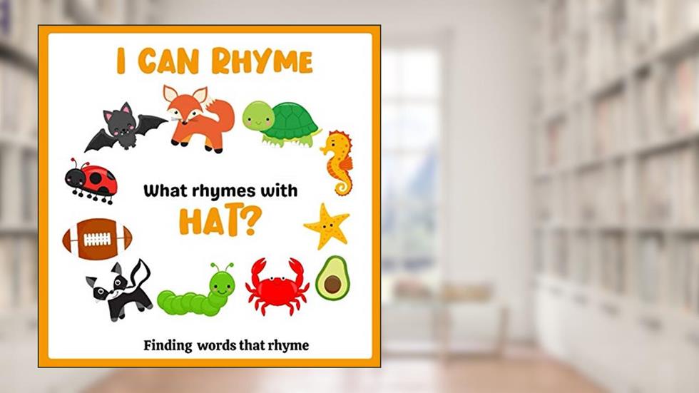 I Can Rhyme: A Fun Rhyming Word Game For Pre-Schoolers And Kindergarteners: Rhyming Books For Kindergarten, written by Island Mom Books