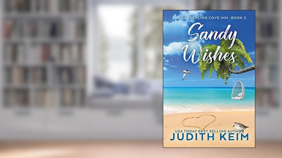 Sandy Wishes (Sanderling Cove Inn Series Book 2), written by Judith Keim