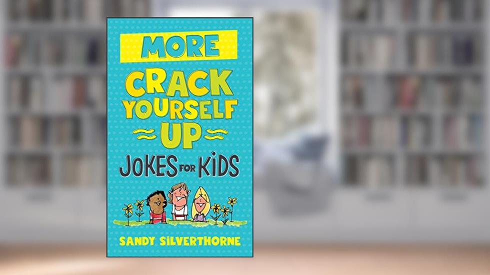 More Crack Yourself Up Jokes for Kids, written by Sandy Silverthorne