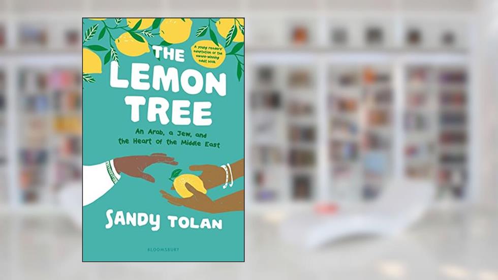 The Lemon Tree (Young Readers' Edition): An Arab, A Jew, and the Heart of the Middle East, written by Sandy Tolan