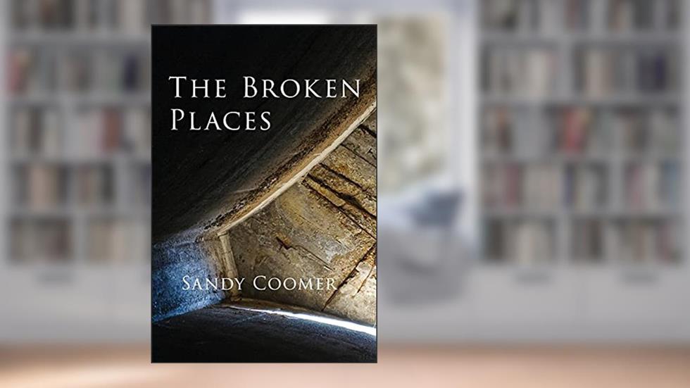 The Broken Places, written by Sandy Coomer