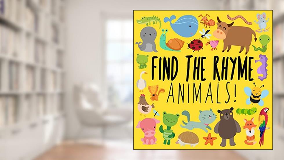 Find the Rhyme: Animals!: A Fun Puzzle Game for 3-5 Year Olds, written by Books For Little Ones