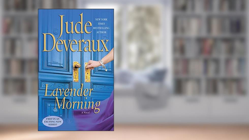 Lavender Morning: A Novel (Edilean series Book 3), written by Jude Deveraux