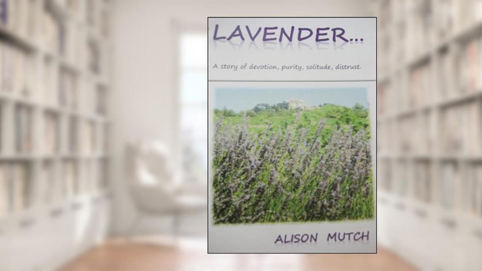 LAVENDER, written by Alison Mutch