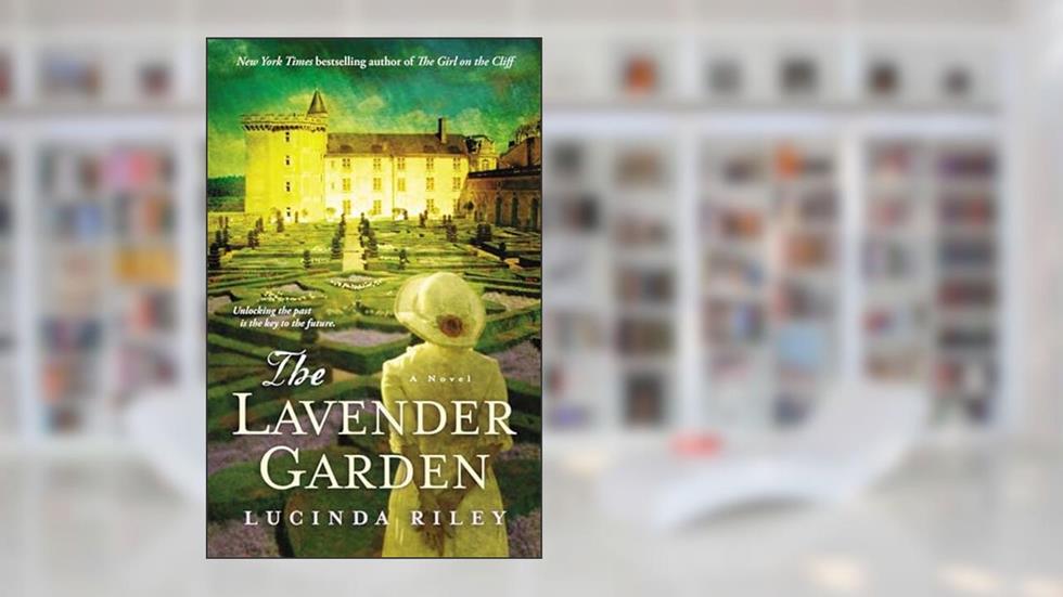 The Lavender Garden: A Novel, written by Lucinda Riley