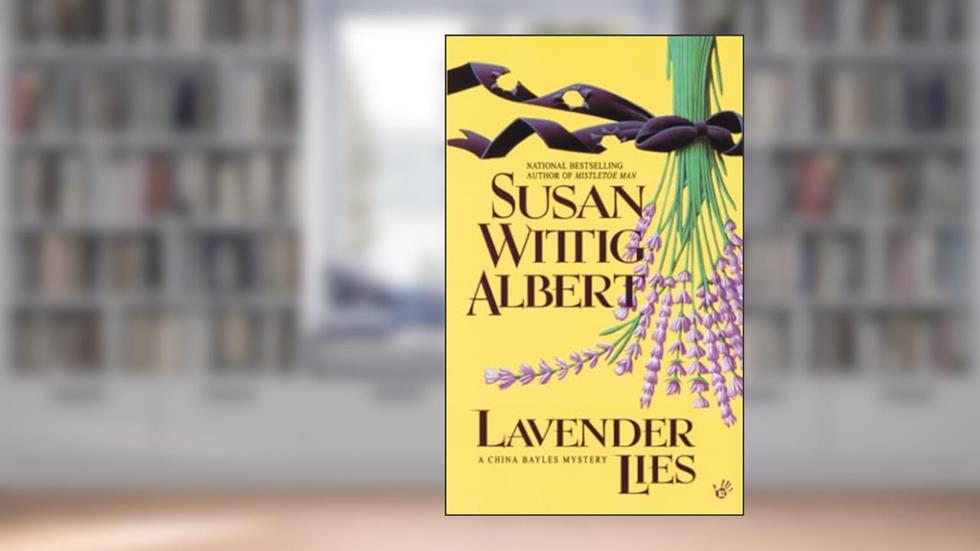 Lavender Lies (China Bayles Mystery), written by Susan Wittig Albert