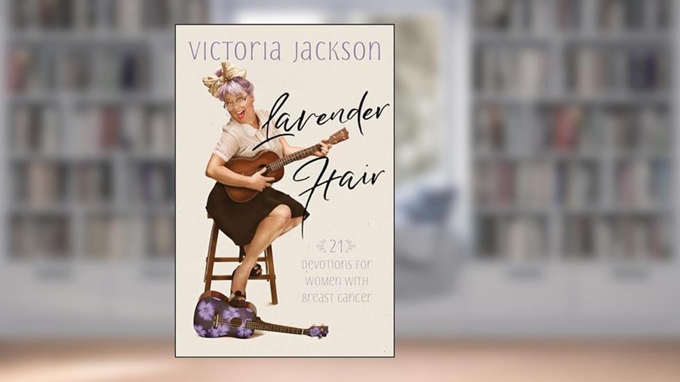 Lavender Hair: 21 Devotions for Women with Breast Cancer, written by Victoria Jackson