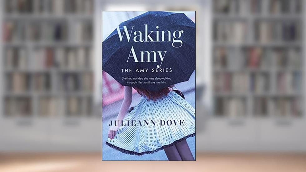 Waking Amy (The Amy Series Book 1), written by Julieann Dove